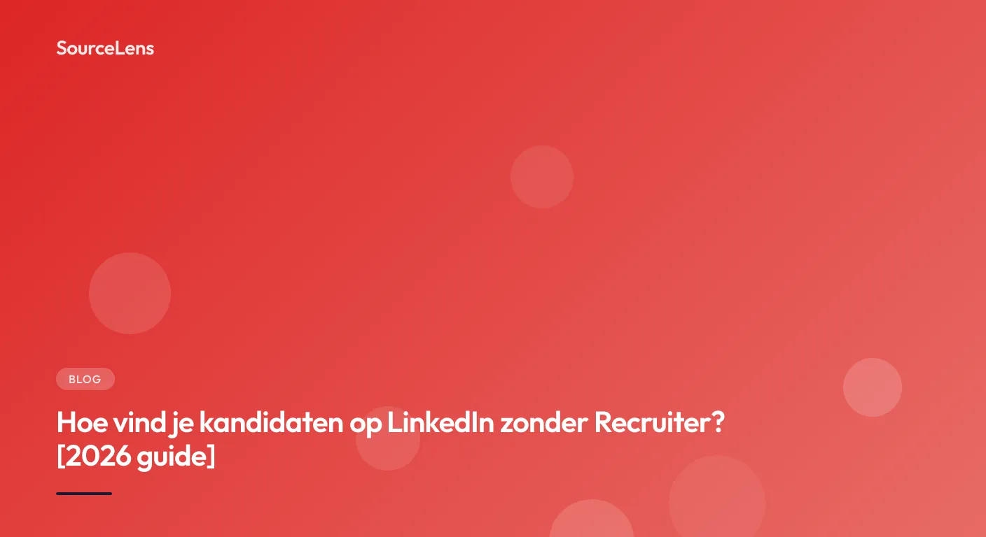 Cover for Kandidaten vinden op LinkedIn zonder Recruiter (5 methodes, 2026)