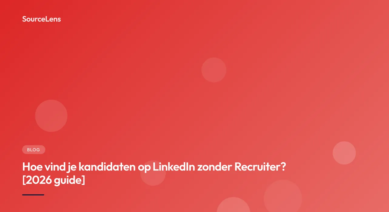 Cover for Kandidaten vinden op LinkedIn zonder Recruiter (5 methodes, 2026)