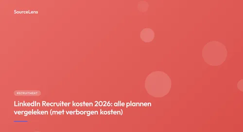 Cover for LinkedIn Recruiter kosten 2026: alle plannen vergeleken (met verborgen kosten)