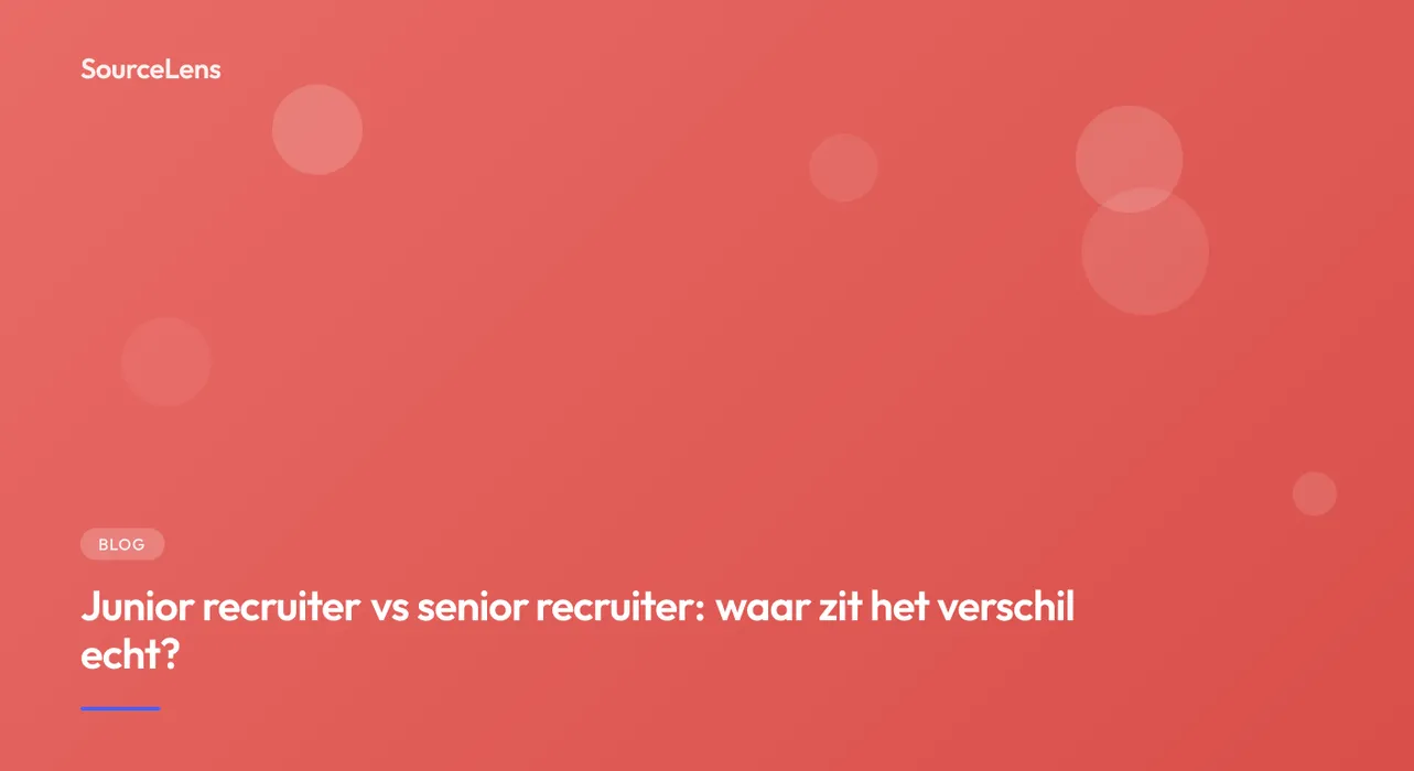 Cover for Junior recruiter vs senior recruiter: waar zit het verschil echt?