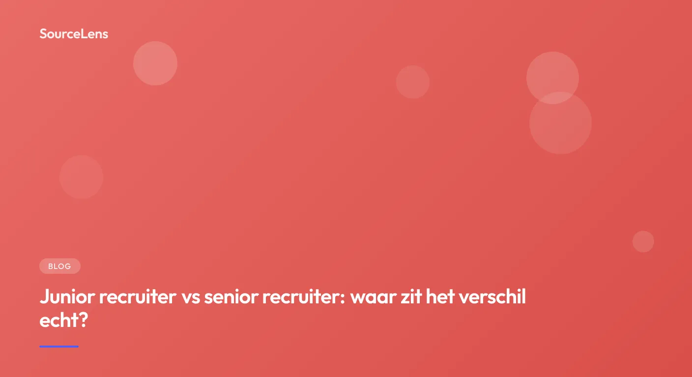Cover for Junior recruiter vs senior recruiter: waar zit het verschil echt?