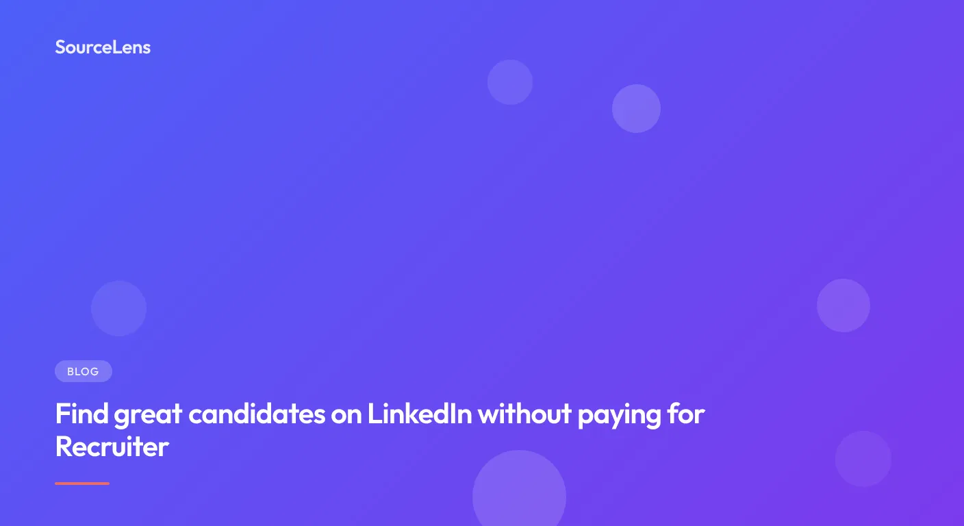 Cover for Find LinkedIn Candidates Without Recruiter (5 Free Methods)