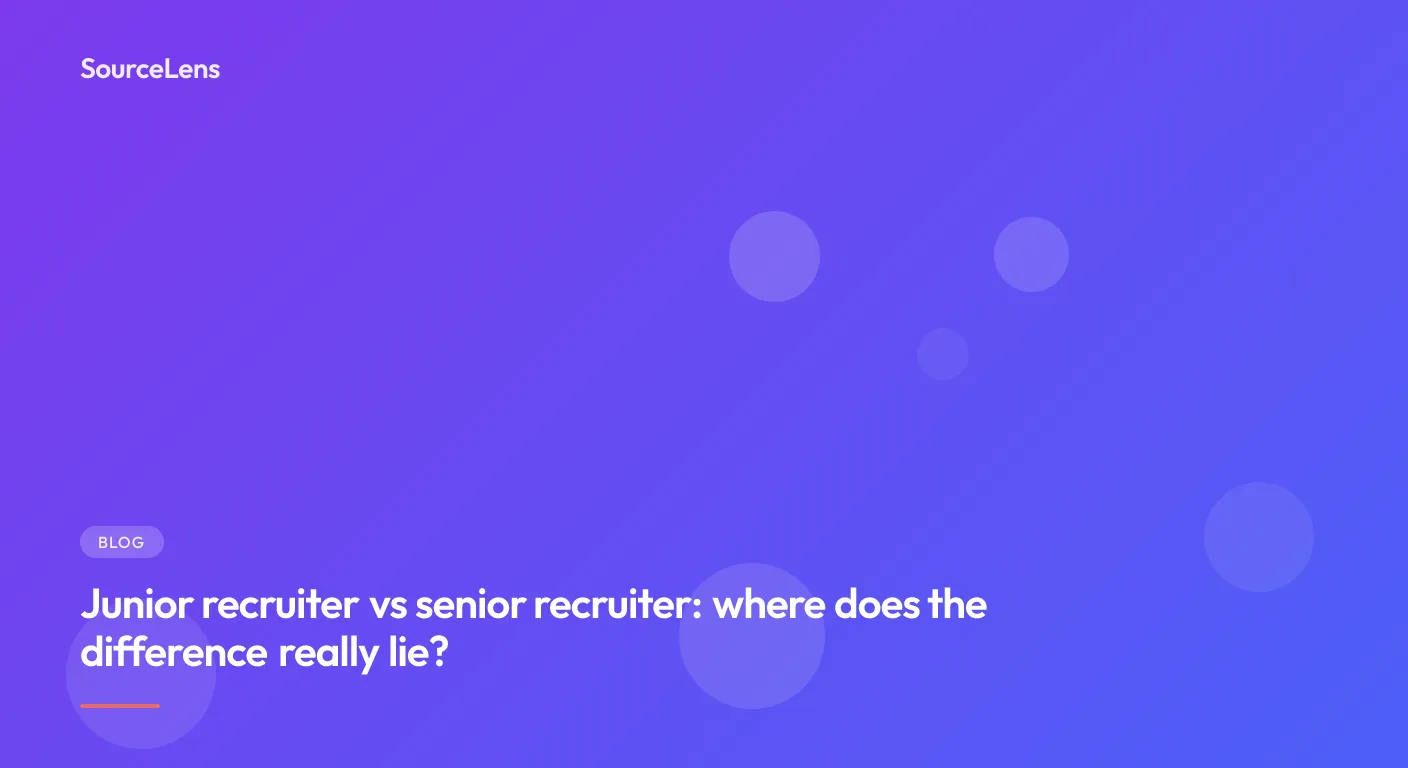 Cover for Junior recruiter vs senior recruiter: where does the difference really lie?