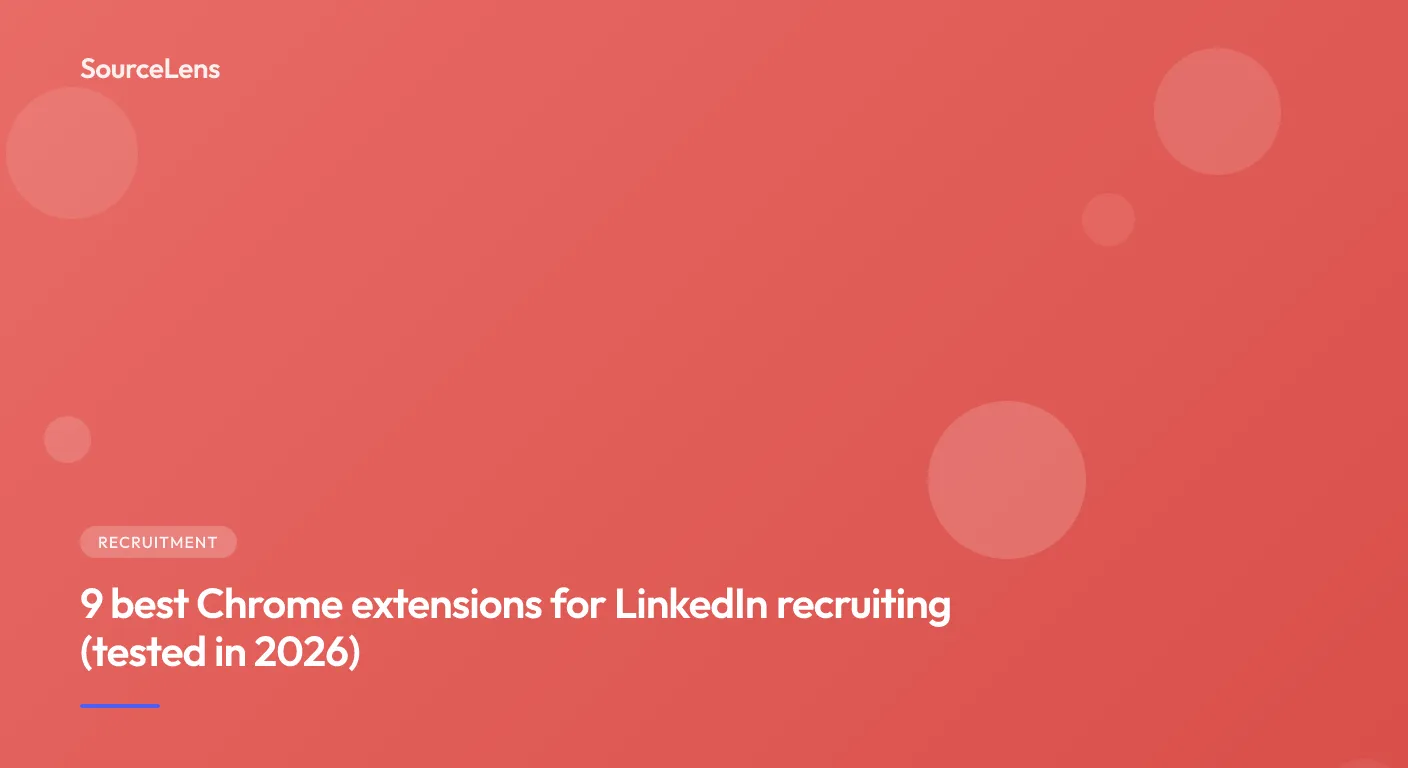 Cover for 9 best Chrome extensions for LinkedIn recruiting (tested in 2026)