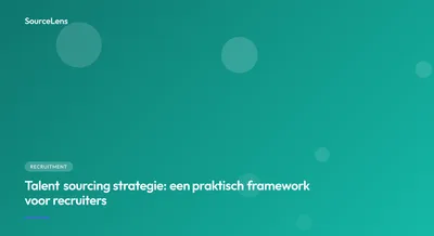 Cover for Talent sourcing strategie: een praktisch framework voor recruiters