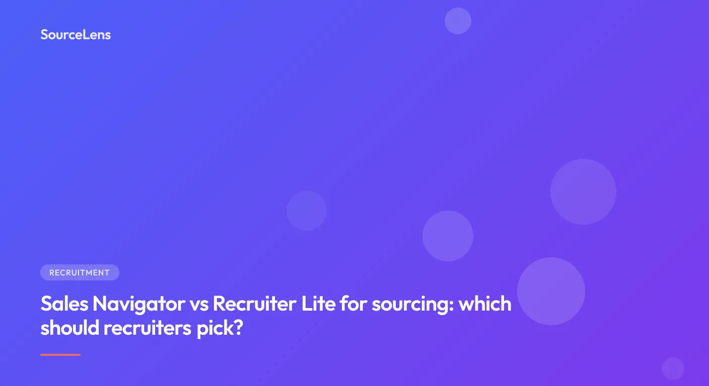 Cover for Sales Navigator vs Recruiter Lite for sourcing: which should recruiters pick?