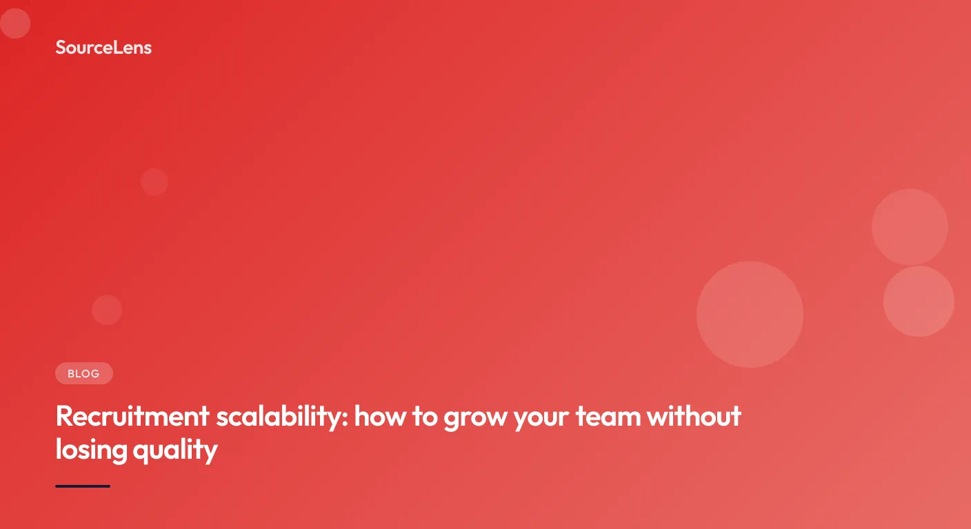 Cover for Recruitment scalability: how to grow your team without losing quality