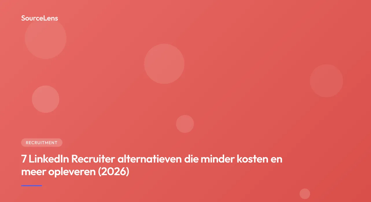 Cover for 7 LinkedIn Recruiter alternatieven die minder kosten en meer opleveren (2026)