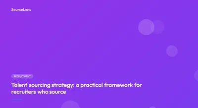 Cover for Talent sourcing strategy: a practical framework for recruiters who source