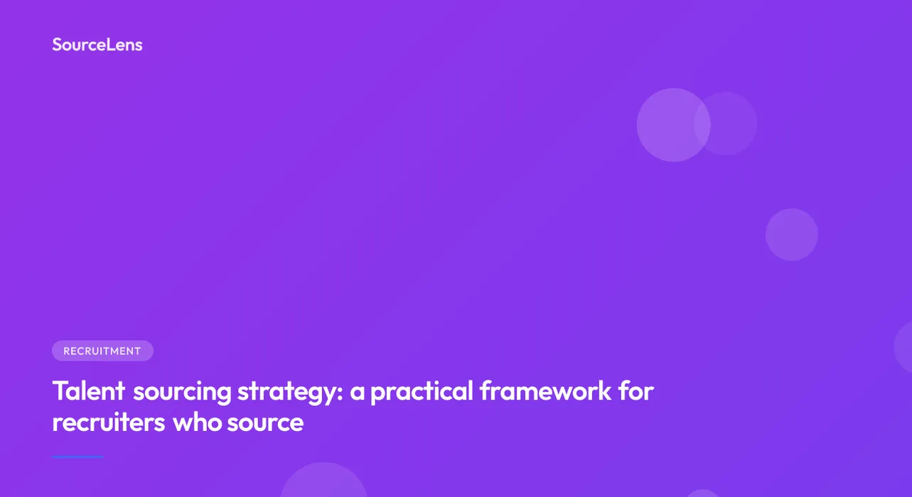 Cover for Talent sourcing strategy: a practical framework for recruiters who source