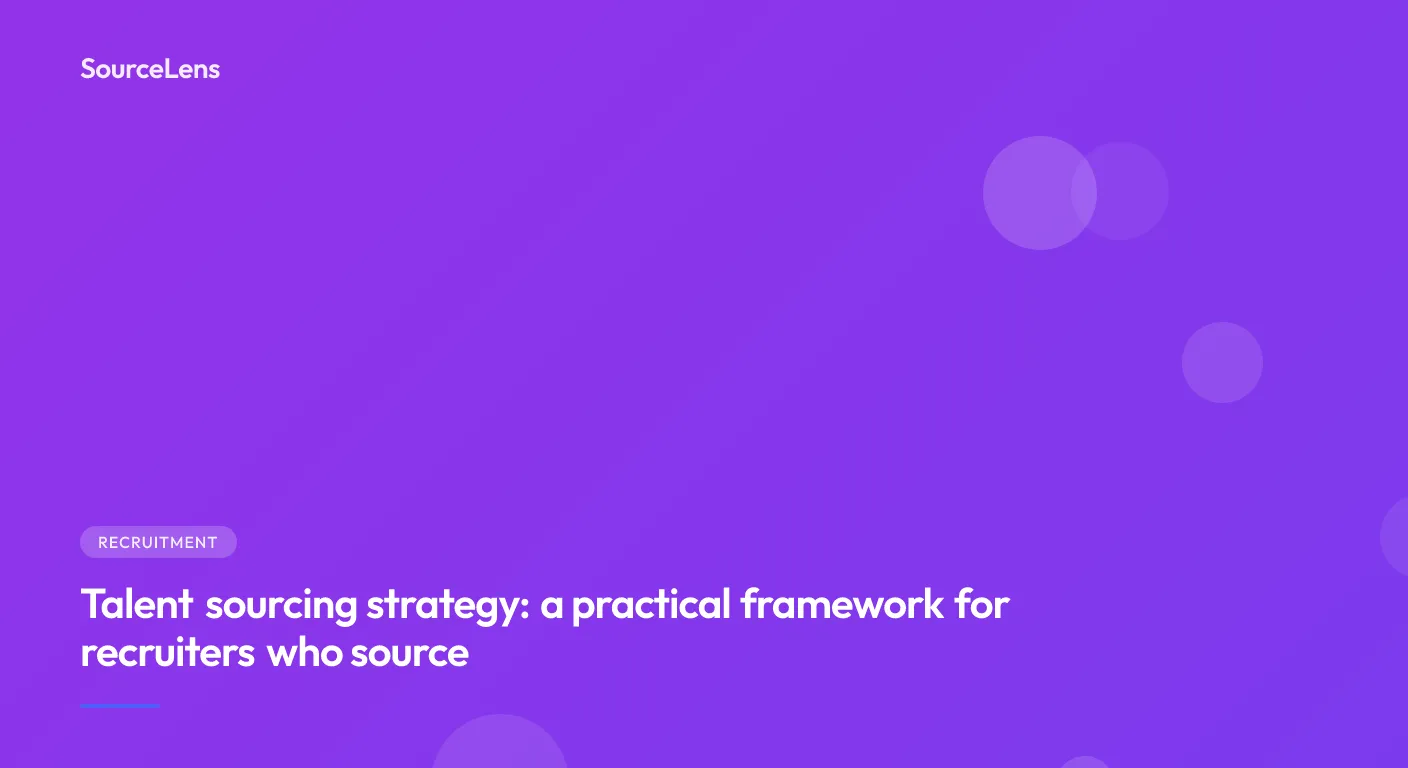 Cover for Talent sourcing strategy: a practical framework for recruiters who source